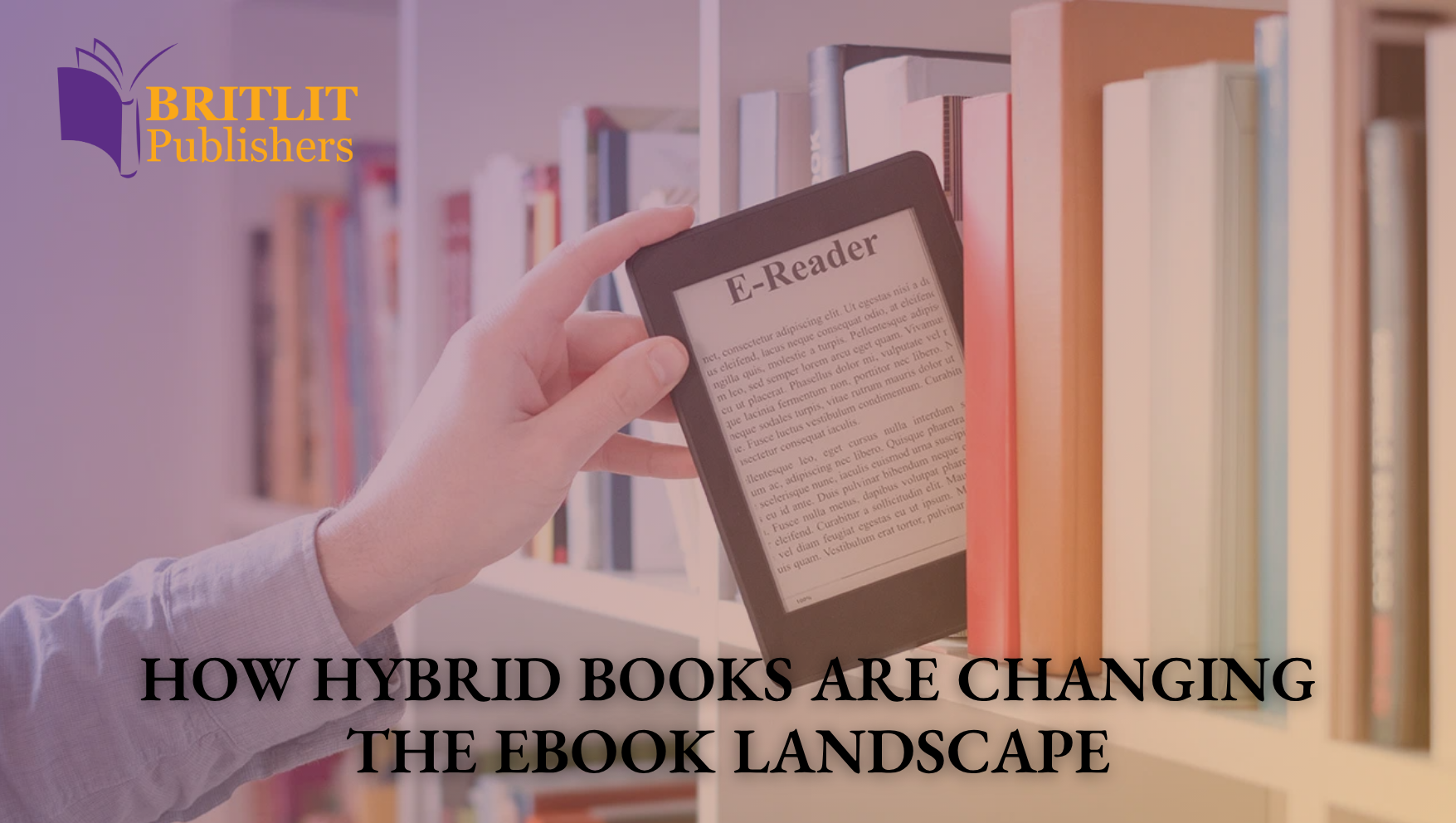 How Hybrid Books Are Changing the eBook Landscape